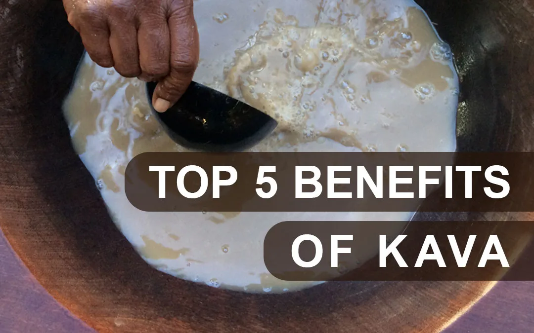 Benefits of Kava
